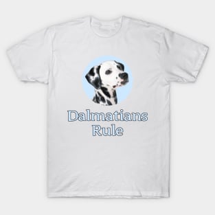 Dalmatians Rule! T-Shirt